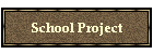 School Project